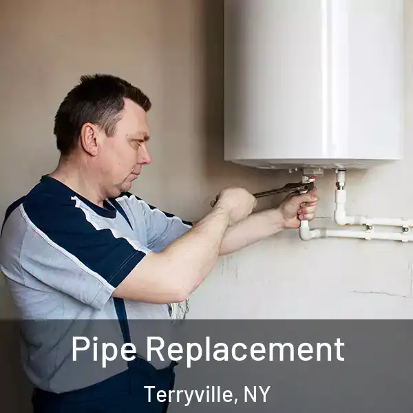  Pipe Replacement Terryville, NY