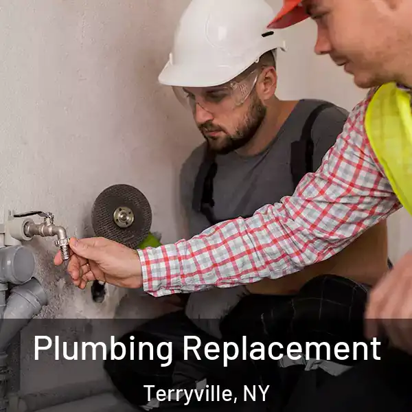  Plumbing Replacement Terryville, NY